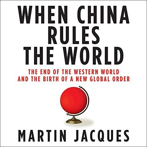 马丁.雅克《当中国统治世界:西方世界的衰落与全球新秩序的诞生》