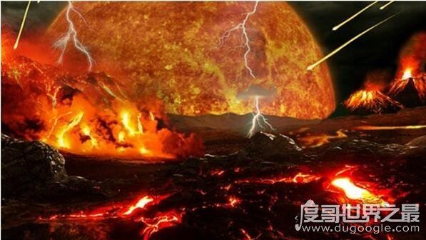 冥古宙时期的地球，犹如一个炽热的岩浆火球(生命无法生存)